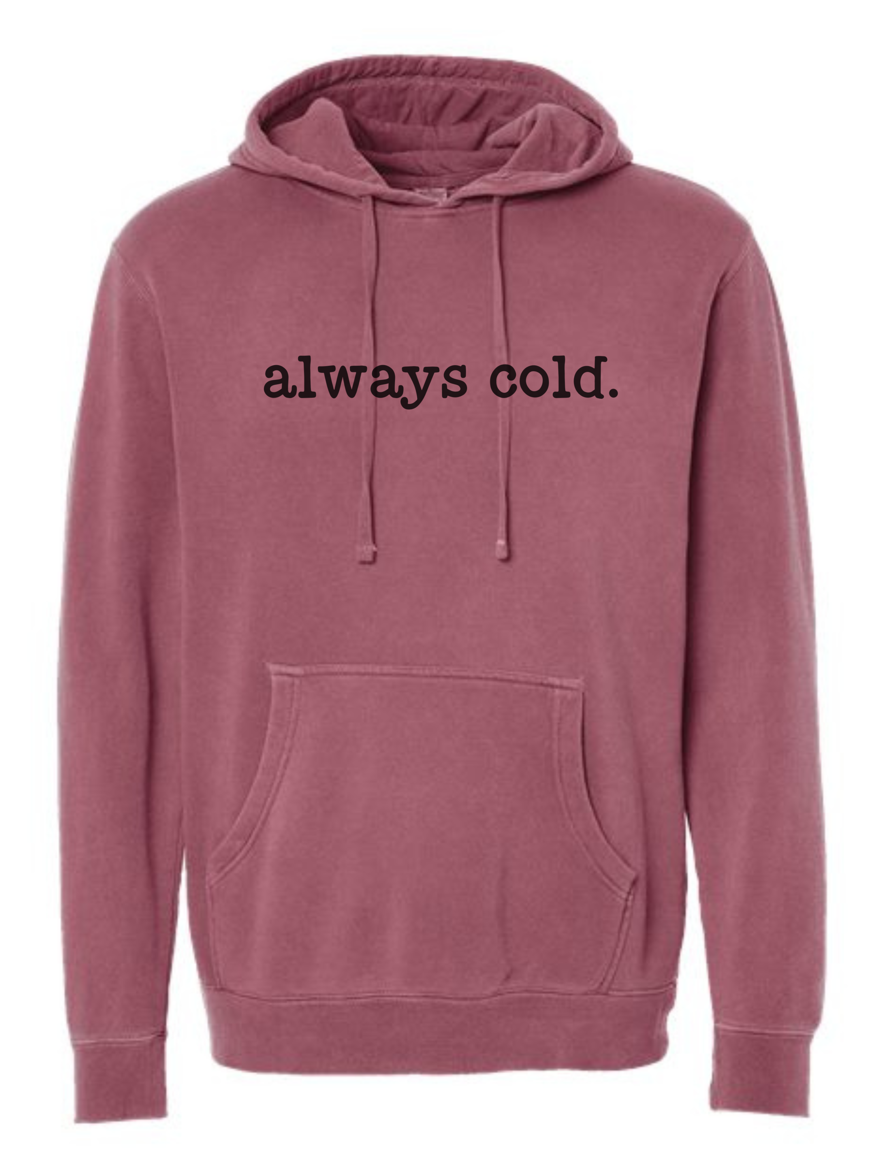 Always Cold Graphic Hoodie Sweatshirt